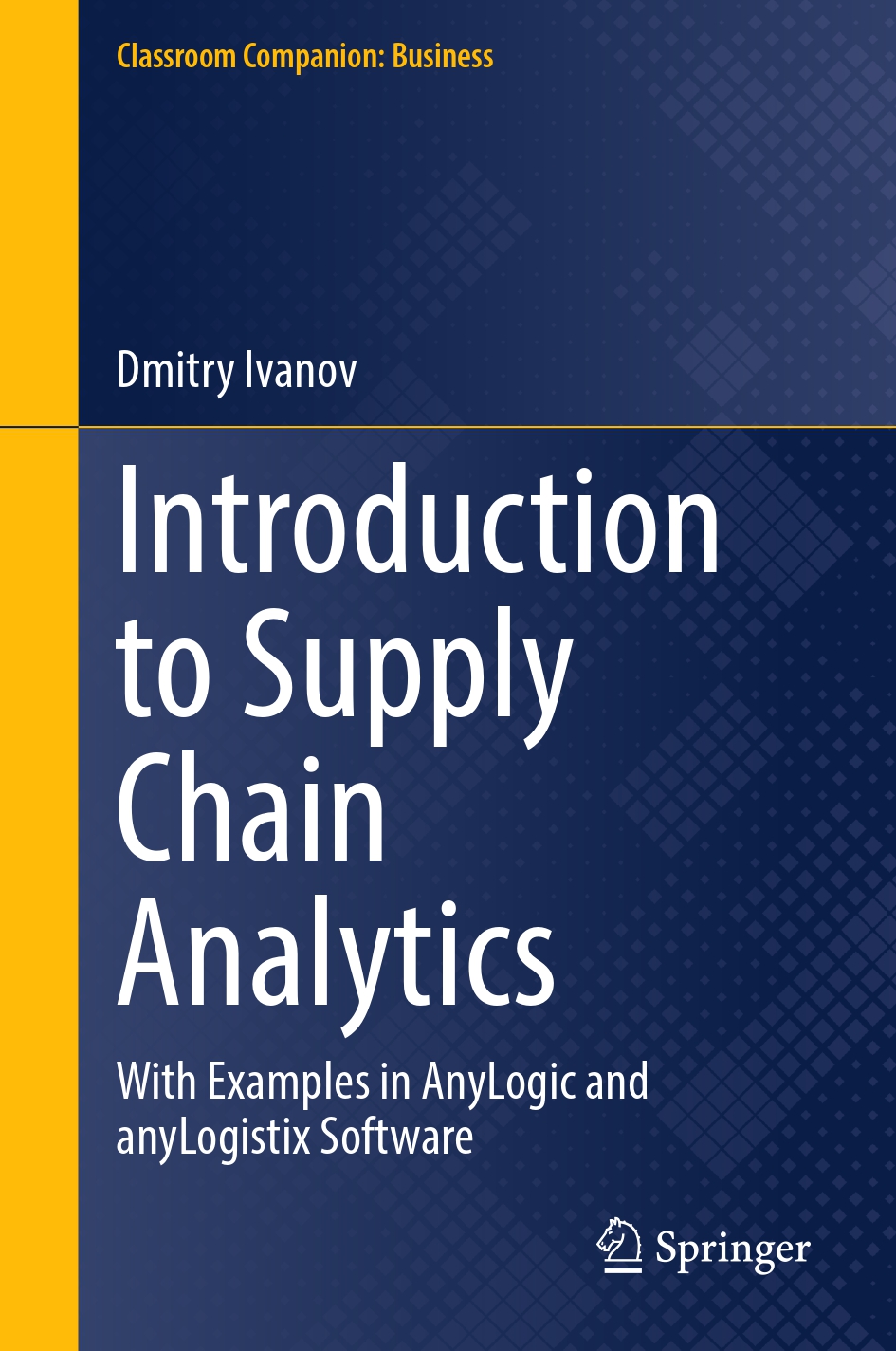 Introduction to Supply Chain Analytics: With Examples in AnyLogic and anyLogistix Software