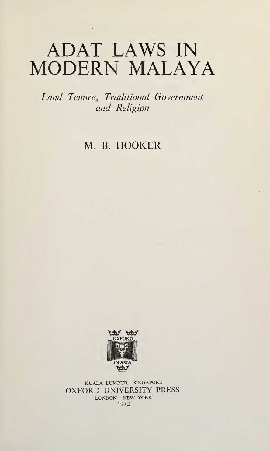 Adat laws in modern Malaya: land tenure, traditional