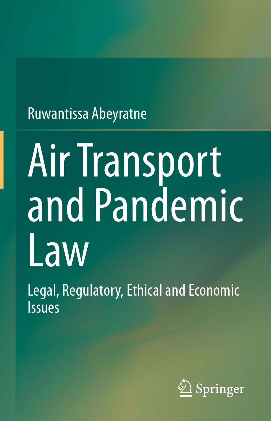 Air Transport and Pandemic Law: Legal, Regulatory, Ethical and Economics Issues