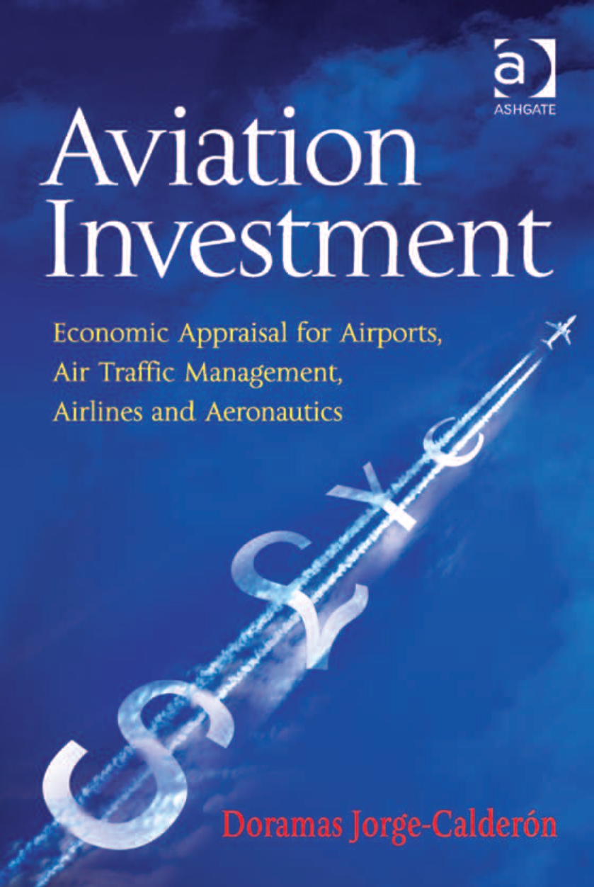 Aviation Investment: Economic Appraisal for Airports, Air Traffic  Management, Airlines and Aeronautics