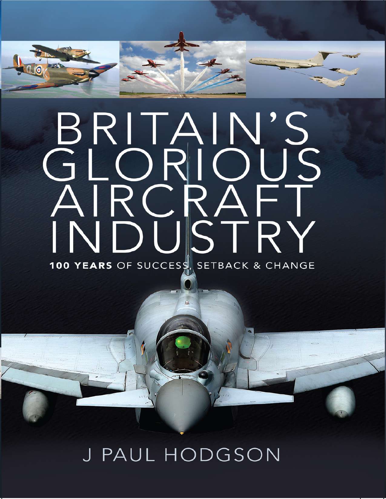 Britains glorious aircraft industry: 100 years of success, setback & change